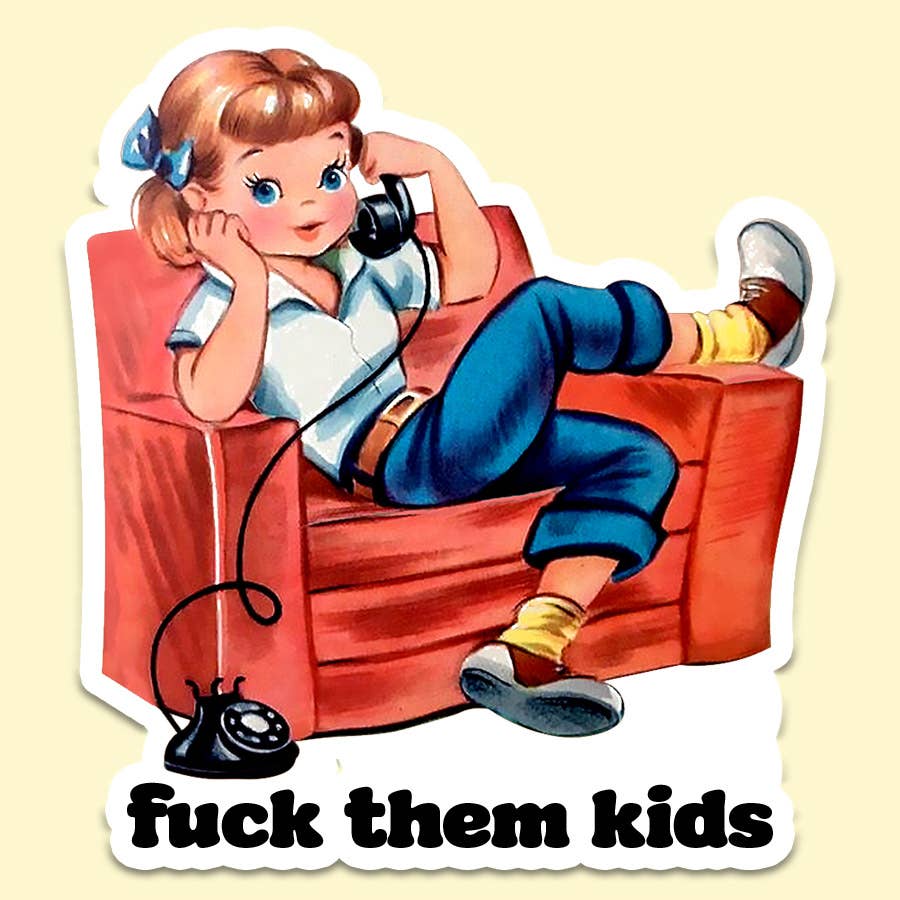 Fuck Them Kids Funny Sticker Decal, Vintage, Sticker Decal | A Whimsical  Wood Yarn Co.