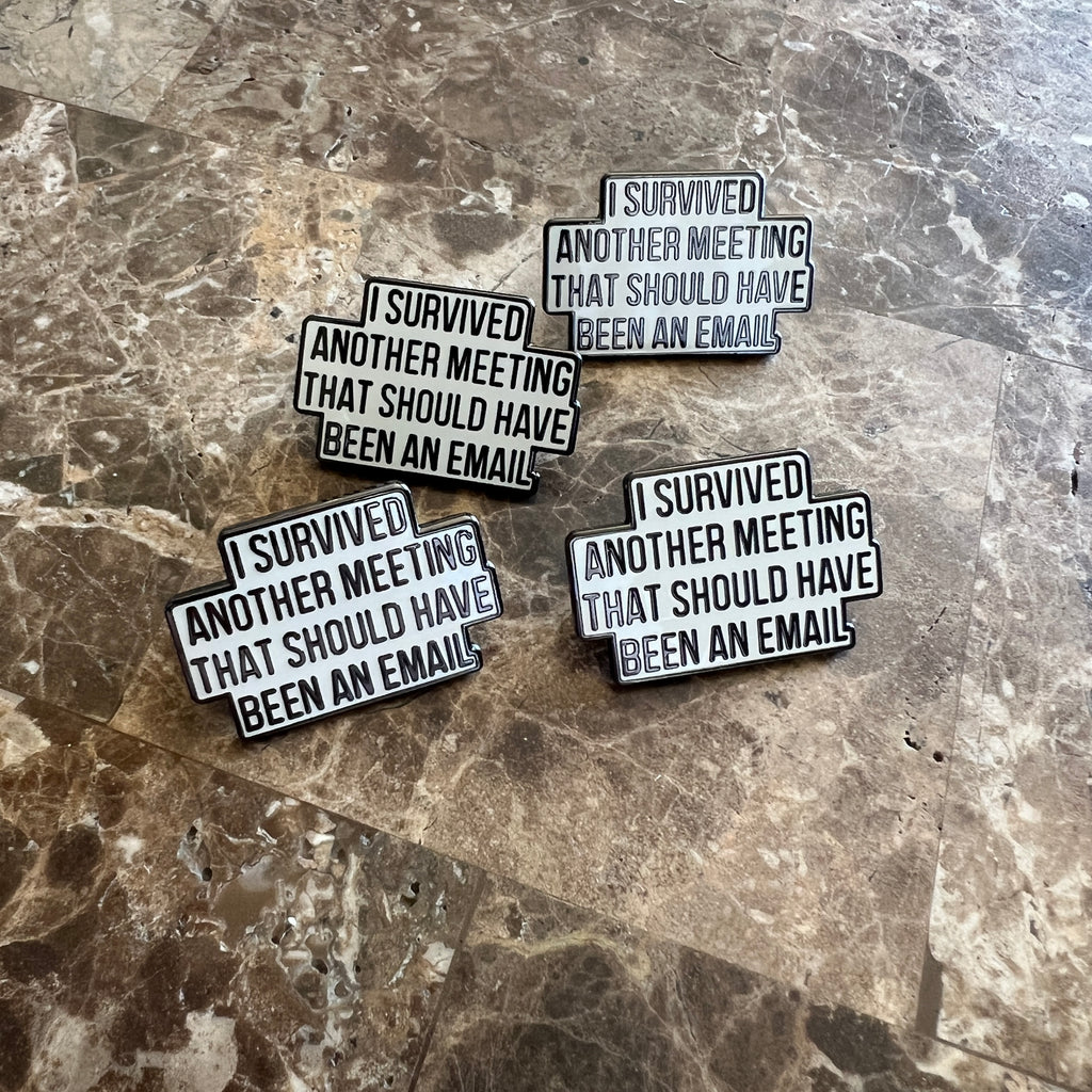 I survived another meeting Enamel Pin